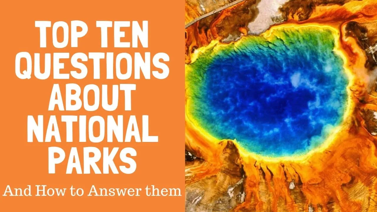 Top 10 Most Asked Questions About National Parks — Answered